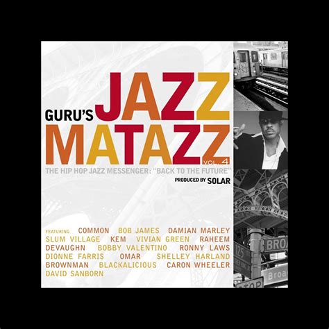 ‎Guru's Jazzmatazz, Vol. 4 by Guru on Apple Music