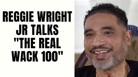 Reggie Wright Jr Talks "The Real Wack 100" [Part 19] - YouTube