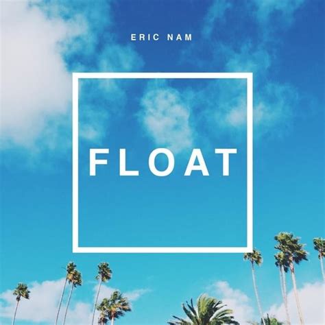 Eric Nam – Float Lyrics | Genius Lyrics