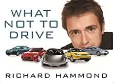 What Not to Drive by Richard Hammond (2005-10-13): Richard Hammond: Amazon.com: Books