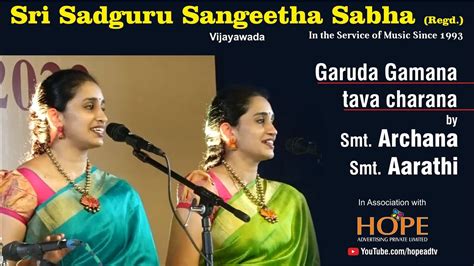 Garuda gamana tava charna by Smt Archana & Smt Aarathi || Sri Sadguru Sangeetha Sabha - YouTube