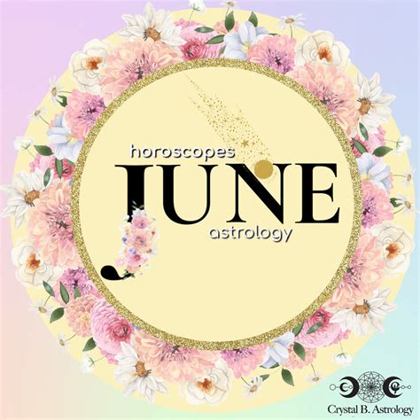 June 2021 Horoscopes and Astrology - Crystal B. Astrology