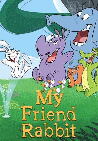 Watch My Friend Rabbit - Free TV Series | Tubi