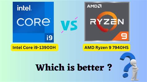 AMD Ryzen 9 7940HS vs Intel Core i9-13900H: Which Should You Choose? - YouTube