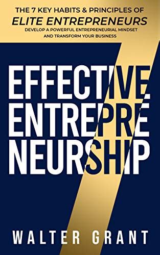 Download Effective Entrepreneurship: The 7 Key Habits & Principles of Elite Entrepreneurs ...