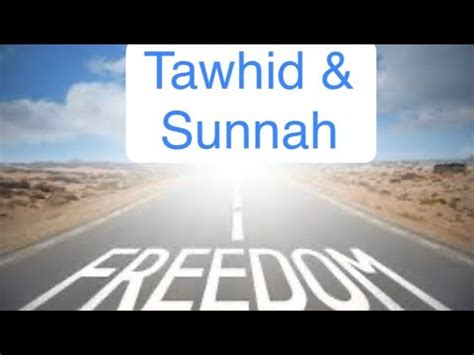 Tawhid & Sunnah is the Path to Freedom - YouTube