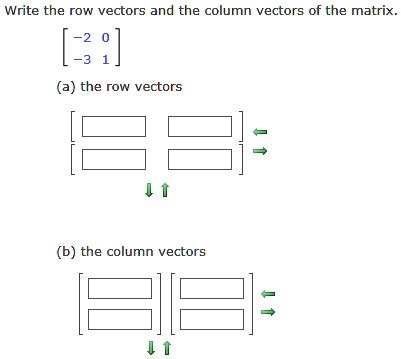 SOLVED: Write the row vectors and the column vectors of the matrix [ (a) the row vectors FF (b ...