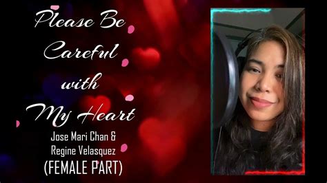 Please Be Careful With My Heart - Jose Mari Chan & Regine Velasquez (FEMALE PART) #josemarichan ...