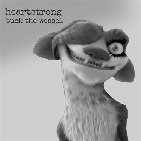 Ice Age Buck The Weasel - Heartstrong Full Album by SplatGojira on DeviantArt