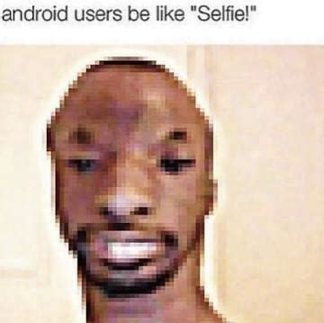 Camera Quality | ios vs android | Know Your Meme