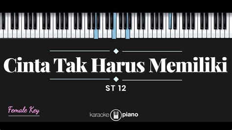 Cinta Tak Harus Memiliki - ST12 (KARAOKE PIANO - FEMALE KEY) - YouTube