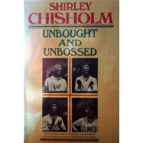 Unbought And Unbossed by Shirley Chisholm — Reviews, Discussion ...