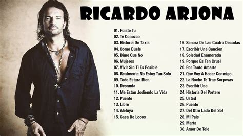 Ricardo Arjona Sus Mejores Exitos Canciones - Ricardo Arjona Exitos Viejitas Pero Bonitas - YouTube