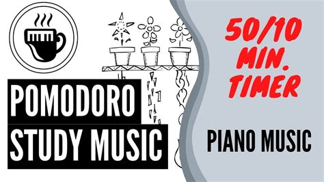 FOCUS MUSIC PLAYLIST: Pomodoro Timer - 50 Minutes Study, with Study Music Piano, and 10 Min ...