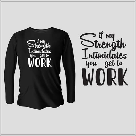 Premium Vector | If my strength intimidates you get to work t-shirt ...