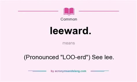 What does leeward. mean? - Definition of leeward. - leeward. stands for ...