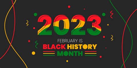 2023 Black History Month- How will you celebrate and reflect ...