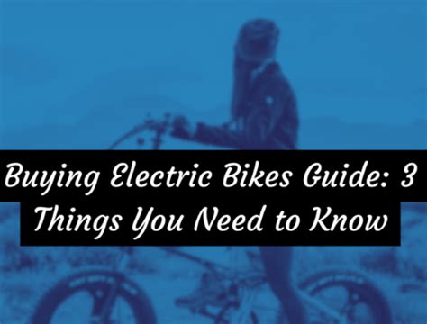 Buying Electric Bikes Guide: 3 Things You Need to Know