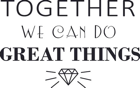 Together We Can Do Great Things Quote Positive Life Motivation Inspiration Quotes Saying Wall ...