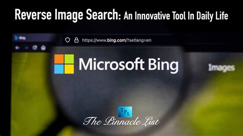 Reverse Image Search: An Innovative Tool In Daily Life – The Pinnacle List