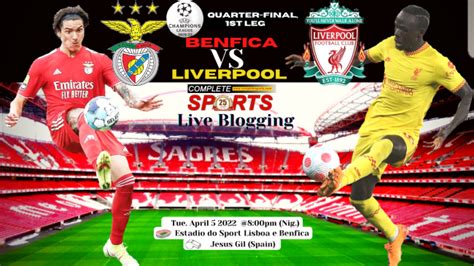 Live Blogging: Benfica Vs Liverpool - 2021/22 UCL Q/final, 1st Leg