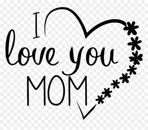 Love You Mom Black And White Png, Transparent Png - vhv