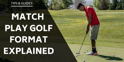 Match Play Golf Format Explained - Tips & Guides