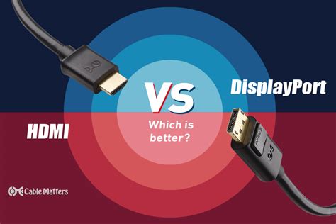 DisplayPort vs HDMI: Which is Better?