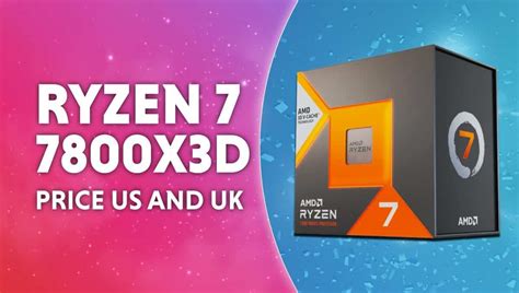 AMD Ryzen 7 7800X3D Price US & UK | WePC