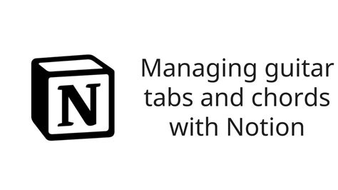 Managing guitar tabs and chords with Notion - Notion Tips