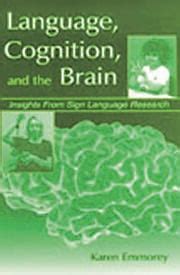 Language, Cognition, and the Brain | Insights From Sign Language Resea