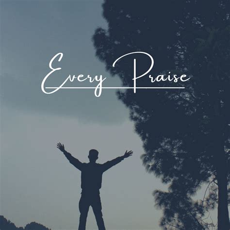 Every Praise Song Lyrics — HAMPTON ROADS CHURCH