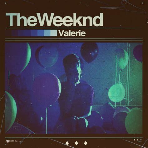 Valerie The Weeknd Quotes. QuotesGram