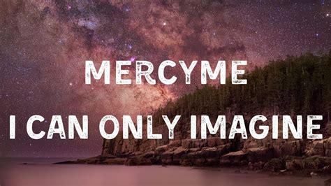 Mercyme - I Can Only Imagine (Lyric Video) - YouTube