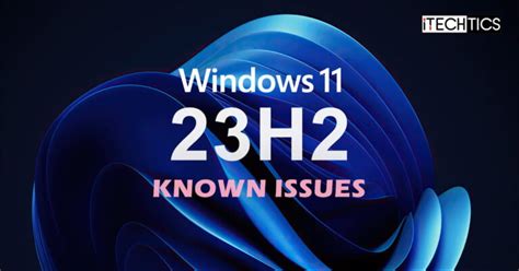 Windows 11 23H2 Known Issues And Bugs