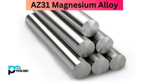 AZ31 Magnesium Alloy - Properties and Uses