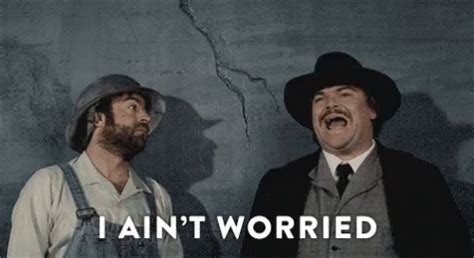 Not Worried GIF - DrunkHistory NotWorried NoWorry - Discover & Share GIFs