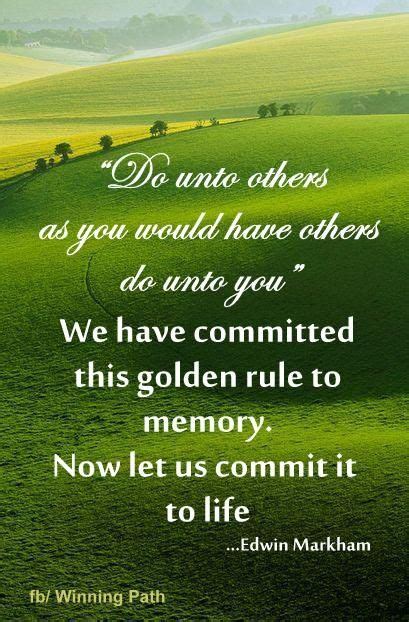 Do unto others as you would have them do unto you. | Do unto others, Golden rule, Inspirational ...