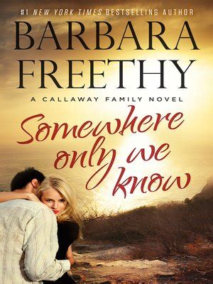 Somewhere Only We Know by Barbara Freethy · OverDrive: ebooks, audiobooks, and more for ...