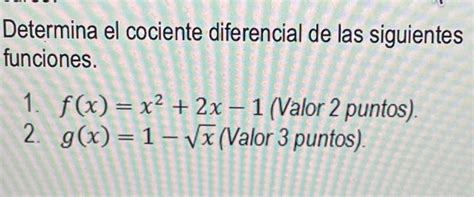 Solved Determina el cociente diferencial de las siguientes | Chegg.com