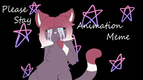 Please Stay Animation Meme by Cherina-DA on DeviantArt