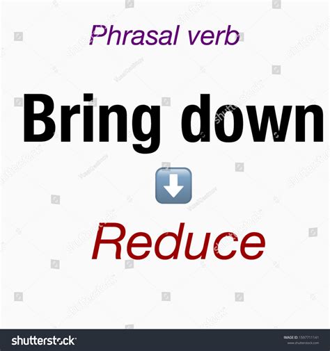 Phrasal Verb Bring Down Definition Stock Illustration 1597711141 ...