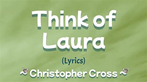 Think of Laura (Lyrics) ~ Christopher Cross - YouTube