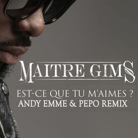 Stream Maitre Gims - Est-Ce Que Tu M'aimes?(Andy Emme & Pepo Remix) by ...