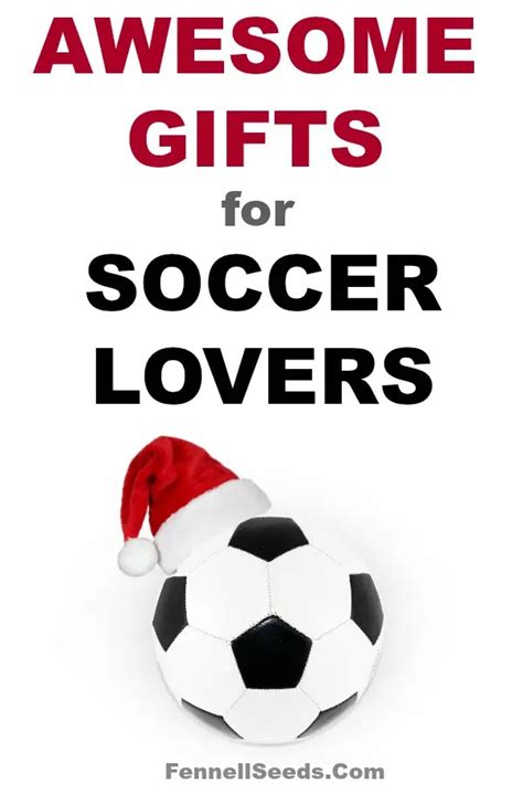 Top Gifts For Soccer Fans