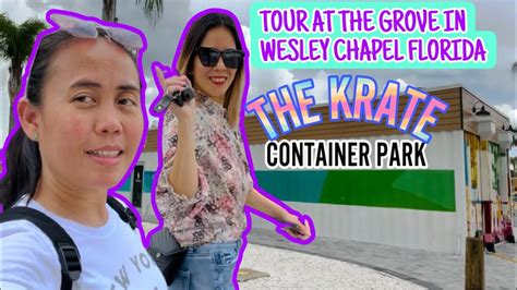 Tour At The Grove In Wesley Chapel FL - Shipping Container Park, The KRATE - YouTube