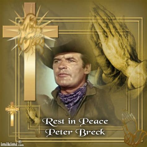 Peter Breck Born: Joseph Peter Breck March 13, 1929 Died: February 6 ...