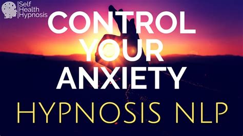 How Can I Control My Anxiety? 10 min Self Hypnosis for Depression and Anxiety NLP Techniques ...