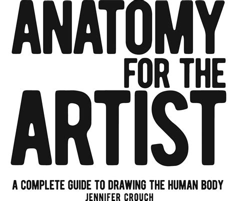 Jennifer Crouch - Anatomy for the Artist: A Complete Guide to Drawing the Human Body read book ...