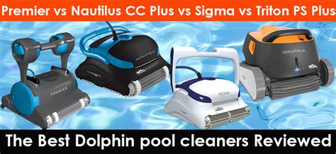 Dolphin Premier vs Sigma vs Nautilus CC Plus vs Triton PS Plus ...